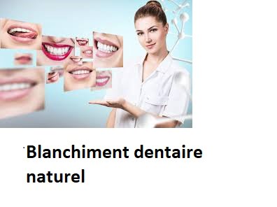 Blanchiment dentaire naturel