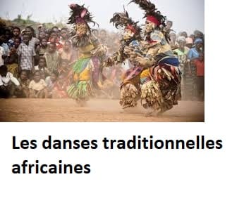 Les danses traditionnelles africaines