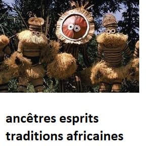 ancêtres esprits traditions africaines