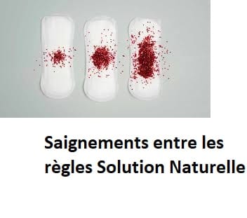 Saignements entre les règles Solution Naturelle