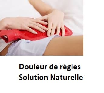 Douleur de règles Solution Naturelle