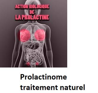 Prolactinome traitement naturel efficace