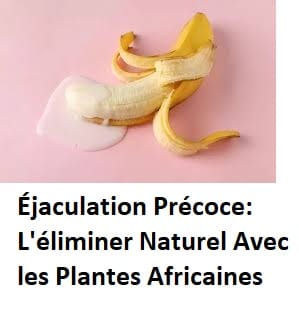 Éjaculation Précoce et Plantes Africaines