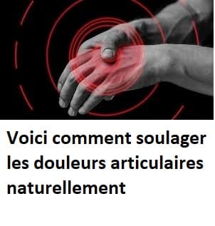 soulager les douleurs articulaires naturellement