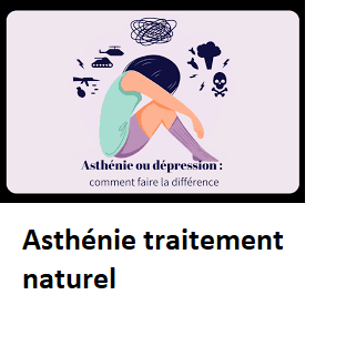 Asthénie traitement naturel