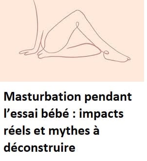 Masturbation pendant l’essai bébé