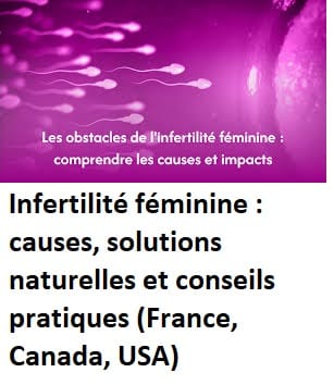 Infertilité féminine causes solutions naturelles