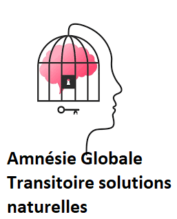 Amnésie Globale Transitoire solutions naturelles