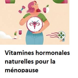 Vitamines hormonales naturelles pour la ménopause