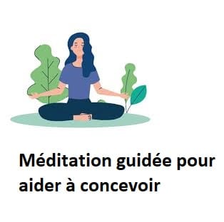 Méditation guidée pour aider à concevoir