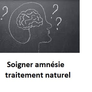 Soigner amnésie traitement naturel